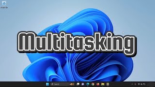 Multitasking in Windows 11 [upl. by Euqinahs]