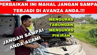 PERBAIKAN AVANZA SEPERTI INI SANGAT MAHAL JANGAN SAMPAI TERJADI DI MOBIL ANDA [upl. by Alehc168]