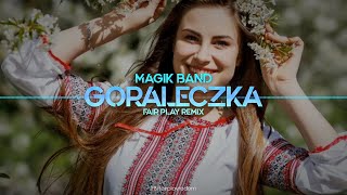 Magik Band  Góraleczka FAIR PLAY REMIX Disco Polo 2021 [upl. by Madden]