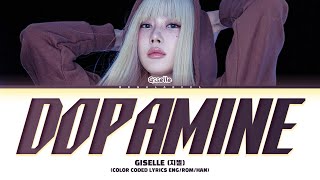 GISELLE Dopamine lyrics 지젤 Dopamine 가사 Color coded lyrics EngRomHan [upl. by Nickolaus93]