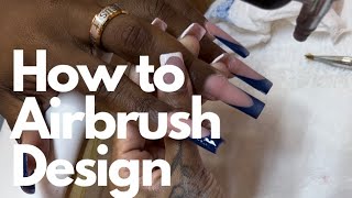 How To Airbrush Design Acrylic Nails [upl. by Juster]