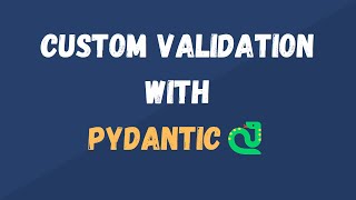 Pydantic Custom Validator  Dependent Fields Validation with Pydantic Python Classes [upl. by Anelaf]