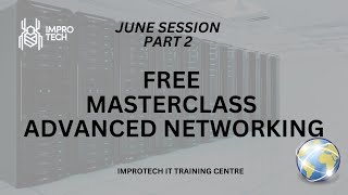 JUNE FREE ADVANCED NETWORKING MASTERCLASS  PART 2 [upl. by Esinned729]