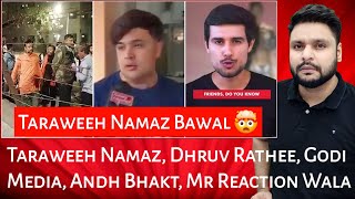 Taraweeh Namaz  Dhruv Rathee  Godi Media  Andh Bhakt  Mr Reaction Wala [upl. by Enirac]