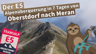 Der E5  Alpenüberschreitung Oberstdorf  Meran  Die komplette Reisedokumentation [upl. by Llebana369]