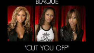 Blaque  Cut You Off Clip [upl. by Walke]