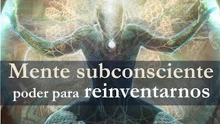 La mente subconsciente y su poder para reinventarnos [upl. by Nyladnewg]