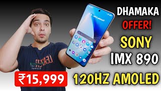 Dhamaka Offer 🔥 ₹15999 Me Best Flagship Camera Smartphone  SONY IMX 890 120HZ AMOLED 67W 🔥 [upl. by Leuqim769]