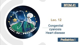 Lecture 12  Congenital cyanosis heart disease  Ped I  41 [upl. by Katleen703]