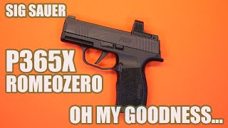 SIG SAUER P365X ROMERZEROOH MY GOODNESS [upl. by Ardnassac943]