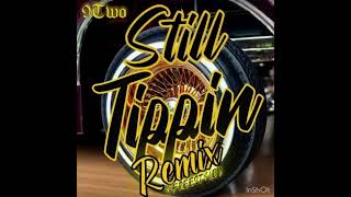 9 Two  Still Tippin Freestyle [upl. by Mcwilliams49]