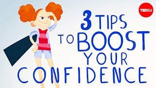 3 tips to boost your confidence  TEDEd [upl. by Assilaj]