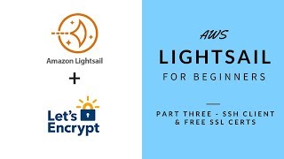 AWS Lightsail for Beginners  Part 3  Install SSH Client and Free SSL Certs with Lets Encrypt [upl. by Africah]