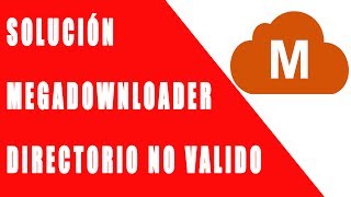 ✅ Solución al error de MegaDownloader directorio no valido ✅ [upl. by Merrily910]