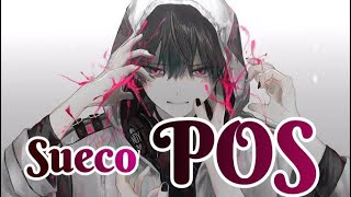 Sueco  POS Nightcore [upl. by Gherardo]