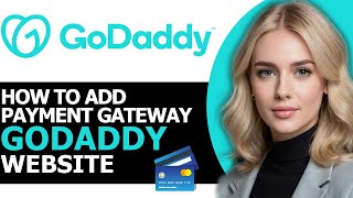 How to Safely Add Payment Gateway in GoDaddy Website FULL GUIDE [upl. by Adore]