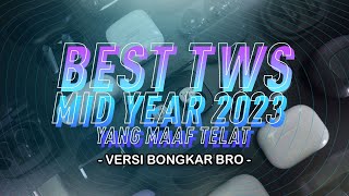 Rekomendasi TWS Terbaik 2023 Dari Yang Kerehore Sampai Buat Para Soeltan [upl. by Eisserc236]