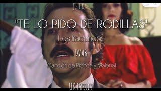 TE LO PIDO DE RODILLAS Canción de Pichón y Malena De Vuelta al Barrio  Los Iracundos  LETRA [upl. by Okkin]