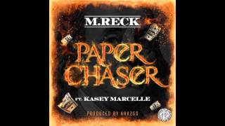 MReck Paper Chaser Ft Kasey Marcelle Prod By Ahk2gs [upl. by Panthia]