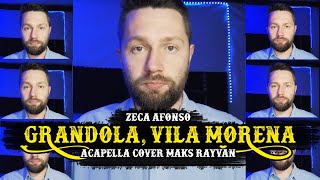 Zeca Afonso  Grandola Vila Morena acapella cover by Maks Rayvan [upl. by Gnanmos]