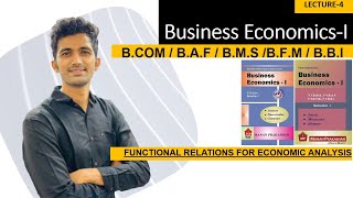 FUNCTIONAL RELATIONS FOR ECONOMIC ANALYSIS Business Economics LECTURE4BCOMBAFBMSBFMBBI [upl. by Domela]