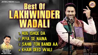 Best of Lakhwinder Wadali  Jukebox  Rog Ishqe Da  Jai Bala Music  Latest Qwali 2024 [upl. by Happy]