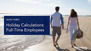 Holiday calculations for fulltime employees  Quick summary [upl. by Sarge]