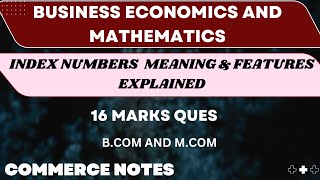 Index Numbers  Meaning amp Features Explained  Business Mathematics amp Statistics for BCom  MCom [upl. by Rennat]