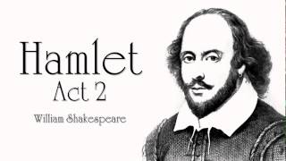 Shakespeare  Hamlet Act 2 Audiobook Dramatic Reading [upl. by Sarita]