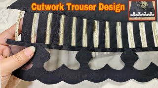 Cutwork trouser design  Trouser design cutting and stitching  sleeves and daman design [upl. by Arimahs749]