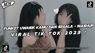 DJ FUNKOT UWASIKK V2 KAMU DAN SEGALA KENANGAN × MASHUP VIRAL TIKTOK [upl. by Heer]