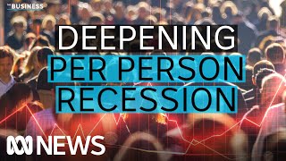 Australias economy plunges deeper into per person recession  The Business  ABC News [upl. by Krenek]