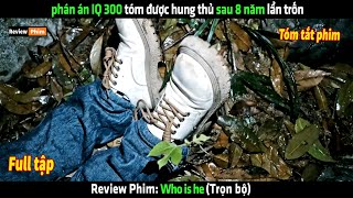 phán án IQ 300 tóm được hung thủ sau 8 năm lẩn trốn  tóm tắt phim Who is he [upl. by Laen]