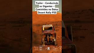 Trailer  Conduzindo os Gigantes – Caminhões no Dakar Desert Rally PS5 shorts [upl. by Ailemac]