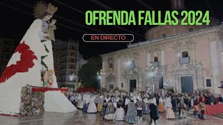 Especial Fallas24  Ofrenda 18 Marzo [upl. by Aurore274]