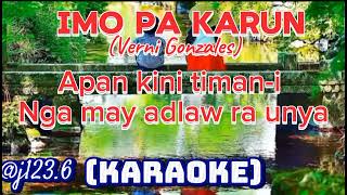 IMO PA KARON BY Verni Gonzales KARAOKE j1236 [upl. by Rocky]