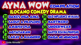 AYNA WOW COMPILATION 3140 10 EPISODES  ILOCANO COMEDY DRAMA  Jovie Almoite [upl. by Kalmick]