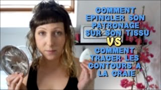 Comment épingler son patronage sur son tissu VS Comment tracer les contours à la craie [upl. by Ydur]