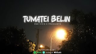 Tumatei Belin  Prashanta x End Vivid Lyric Video [upl. by Herbie]