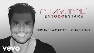 Chayanne  Humanos a Marte Audio ft Yandel [upl. by Yate]