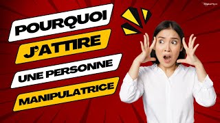 Pourquoi vous attirer des personnes manipulatrices 🧠 Neurosciences [upl. by Ingemar]