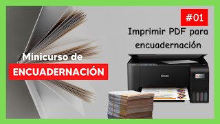 Curso encuadernación 📚 fácil 01 Imprimir libro en PDF para coser por cuadernillos paso a paso [upl. by Sochor935]