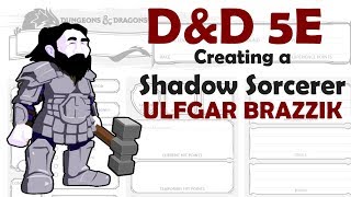 DampD 5E Character Creation Shadow Sorcerer  Ulfgar Brazzik  Xanathars Guide to Everything [upl. by Anade]