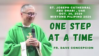 ONE STEP AT A TIME  Homily by Fr Dave Concepcion on Oct 30 2024 at St Joseph Cathedral UAE [upl. by Felicdad621]