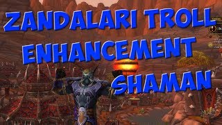 Zandalari Troll  Enhancement Shaman Animations  PTR [upl. by Farrison]