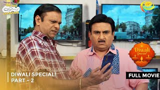 Diwali Special Dhamaka  FULL MOVIE  Part 2  Taarak Mehta Ka Ooltah Chashmah Ep 3930  3932 [upl. by Patty]