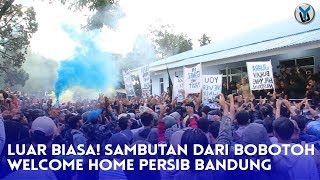 LUAR BIASA SAMBUTAN DARI BOBOTOH WELCOME HOME PERSIB BANDUNG [upl. by Jordans]