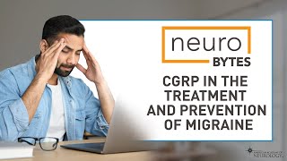 CGRP In the Treatment amp Prevention of Migraine  American Academy of Neurology [upl. by Gifferd160]