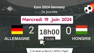 UEFA EURO 2024  Allemagne vs Hongrie en direct sur Bein Sports 1  RTS 2  Tipik 19062024 à 18 h [upl. by Ecaroh693]