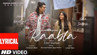 Raabta Lyrical Video Jubin Nautiyal Adah Sharma Chirantan Bhatt Junaid Wasi  Bhushan K [upl. by Adnahcir243]